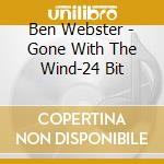 Ben Webster - Gone With The Wind-24 Bit cd