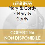 Mary & Gordy - Mary & Gordy cd musicale di Mary & Gordy