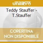 Teddy Stauffer - T.Stauffer cd musicale di Teddy Stauffer