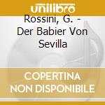 Rossini, G. - Der Babier Von Sevilla cd