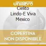 Cielito Lindo-E Viva Mexico cd
