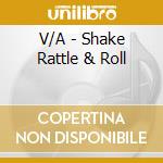 V/A - Shake Rattle & Roll cd