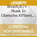 Brosch,R./+ - Musik In Oberschw.Kl?Stern Rot An Der Rot cd