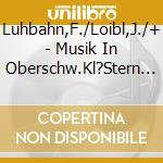 Luhbahn,F./Loibl,J./+ - Musik In Oberschw.Kl?Stern Weingarten