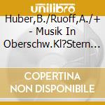 Huber,B./Ruoff,A./+ - Musik In Oberschw.Kl?Stern Ottobeuren cd