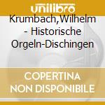 Krumbach,Wilhelm - Historische Orgeln-Dischingen cd