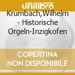 Krumbach,Wilhelm - Historische Orgeln-Inzigkofen cd