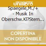 Spaegele,M./+ - Musik In Oberschw.Kl?Stern Weingarten cd