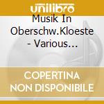 Musik In Oberschw.Kloeste - Various Composers cd