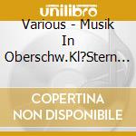 Various - Musik In Oberschw.Kl?Stern Sal cd musicale di Various