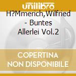 H?Mmerich,Wilfried - Buntes Allerlei Vol.2 cd