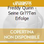 Freddy Quinn - Seine Gr??Ten Erfolge cd