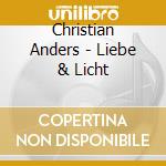 Christian Anders - Liebe & Licht cd musicale di Christian Anders