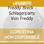Freddy Breck - Schlagerparty Von Freddy cd musicale di Freddy Breck