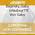 Baginsky,Gaby - Urlaubsgr??E Von Gaby cd musicale di Baginsky,Gaby