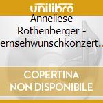 Anneliese Rothenberger - Fernsehwunschkonzert Mit