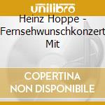 Heinz Hoppe - Fernsehwunschkonzert Mit cd