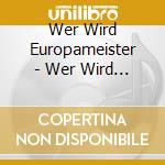 Wer Wird Europameister - Wer Wird Europameister cd