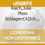 Raich,Julia - Mein Schlagerr(A)Ich (2 Cd) cd