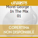 Morel George - In The Mix 01 cd