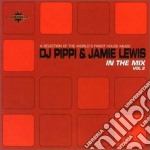 Dj Pippi & Jamie Lewis - In The Mix 2