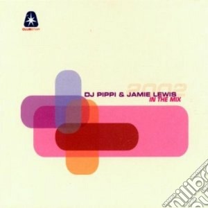 Dj Pippi & Jamie Lewis - In The Mix 3 cd musicale di DJ PIPPI & JAMIE LEWIS