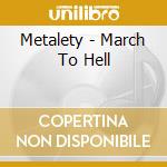 Metalety - March To Hell cd