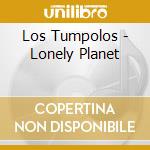 Los Tumpolos - Lonely Planet cd