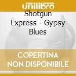 Shotgun Express - Gypsy Blues cd