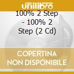 100% 2 Step - 100% 2 Step (2 Cd) cd