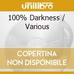 100% Darkness / Various cd