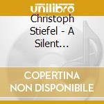 Christoph Stiefel - A Silent Perspective cd