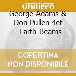 George Adams & Don Pullen 4et - Earth Beams cd
