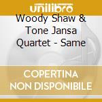 Woody Shaw & Tone Jansa Quartet - Same cd