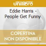 Eddie Harris - People Get Funny cd