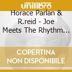 Horace Parlan & R.reid - Joe Meets The Rhythm Sect cd musicale di HORACE PARLAN & R.RE