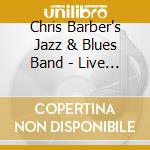 Chris Barber's Jazz & Blues Band - Live In '85 cd musicale di BARBER CHRIS