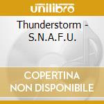 Thunderstorm - S.N.A.F.U. cd musicale di Thunderstorm