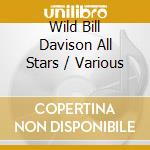 Wild Bill Davison All Stars / Various cd musicale di DAVISON 