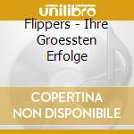 Flippers - Ihre Groessten Erfolge cd