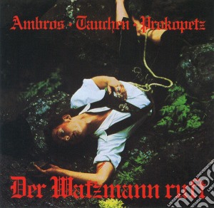 Ambros / Tauchen / Prokopetz - Der Watzmann Ruft cd musicale di Ambros / Tauchen / Prokopetz