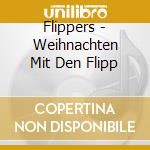 Flippers - Weihnachten Mit Den Flipp cd