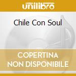 Chile Con Soul cd