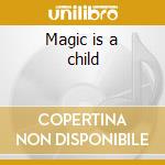 Magic is a child cd musicale di Nektar