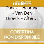 Dudek - Haurand - Van Den Broeck - After All cd