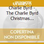Charlie Byrd - The Charlie Byrd Christmas Album cd
