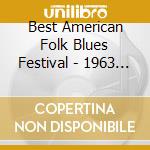 Best American Folk Blues Festival - 1963 - 1967 cd