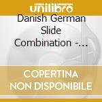 Danish German Slide Combination - Fugue For Tinhorns cd