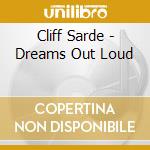 Cliff Sarde - Dreams Out Loud cd musicale di Franco d'andrea trio