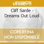 Cliff Sarde - Dreams Out Loud cd
